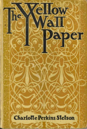 《黃色壁紙》（The Yellow Wallpaper）被譽為所有女性主義文學家必讀的作品，圖為1899年版封面。